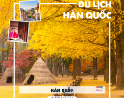 DU LỊCH HÀN QUỐC ĐÓN THU VÀNG: SEOUL - JEJU - NAMI - EVERLAND - T3/2023 (BAY VIETJET AIR)