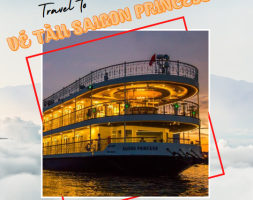 Vé Ăn Tối Tàu Saigon Princess 5 Sao