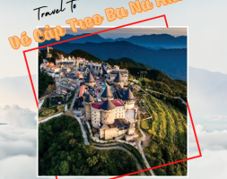 Vé Cáp Treo Sun World Ba Na Hills Đà Nẵng