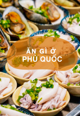 Ăn Gì Ở Phú Quốc? Top Các Đặc Sản Tại Phú Quốc