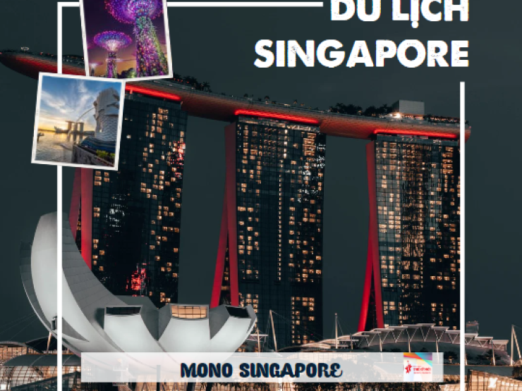 KHÁM PHÁ SINGAPORE 2023 - MONO SING 3N2Đ