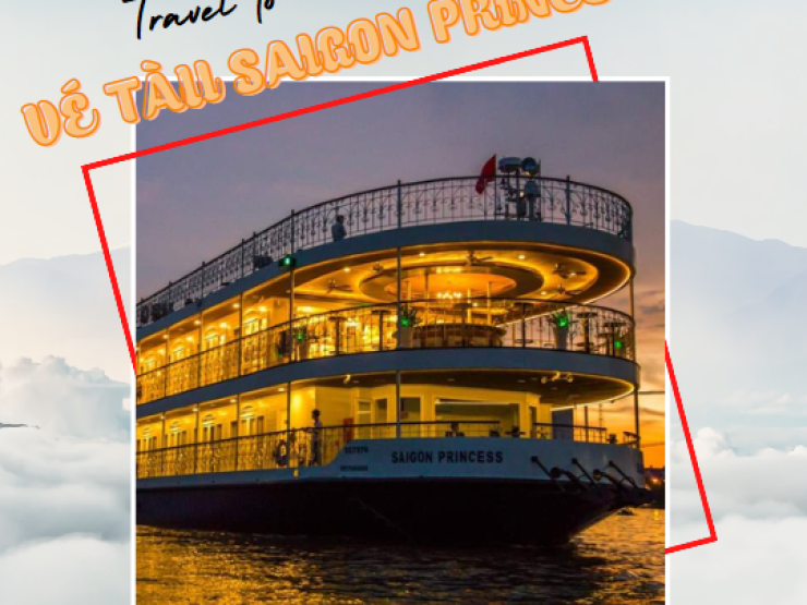 Vé Ăn Tối Tàu Saigon Princess 5 Sao